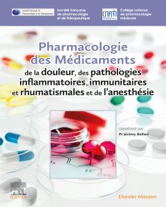 Pharmacologie Des Medicaments De La Douleur Des Pathologies Inflammatoires Immunitaires Et Rhumatismales Et De L Anesthesie Livre 9782294766978