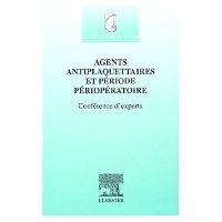 Agents antiplaquettaires et période périopératoire. Conférence d'experts