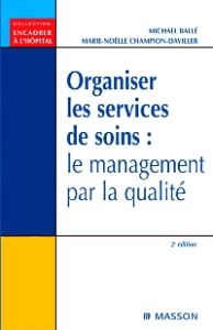 Organiser les services de soins : le management par la qualité