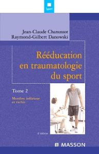 Rééducation en traumatologie du sport. Tome 2