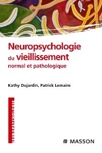 Neuropsychologie du vieillissement normal et pathologique