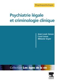 Psychiatrie légale et criminologie clinique