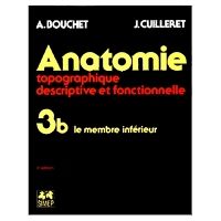 Anatomie T3 - Le membre inférieur : fasicule B