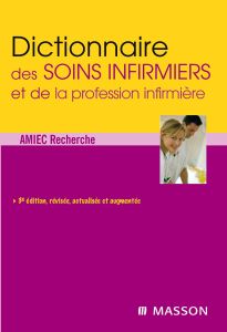 Dictionnaire des soins infirmiers et de la profession infirmière