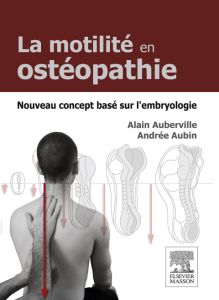 La motilité en ostéopathie. Nouveau concept basé sur l'embryologie