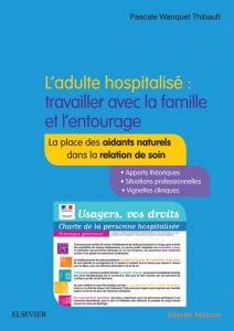 L’adulte hospitalisé : travailler avec la famille et l’entourage