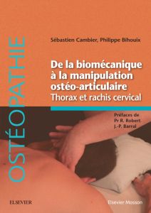 De la biomécanique à la manipulation ostéo-articulaire. Thorax et rachis cervical