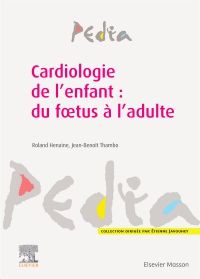 Cardiologie de l'enfant : du fœtus à l'adulte