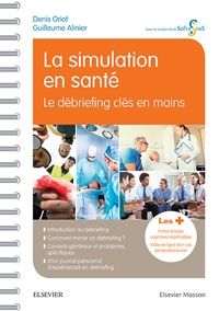 La simulation en santé - Le débriefing clés en mains