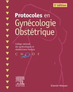 Protocoles en Gynécologie Obstétrique