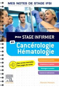 Mon stage infirmier en Cancérologie-Hématologie. Mes notes de stage IFSI