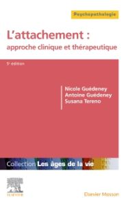 L'attachement : approche clinique et thérapeutique