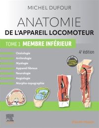 Anatomie de l'appareil locomoteur - Tome 1. Membre inférieur