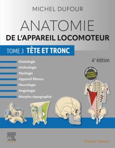 Anatomie de l'appareil locomoteur - Tome 3. Tête et tronc