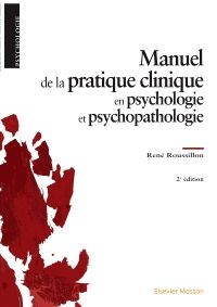 Manuel de la pratique clinique en psychologie et psychopathologie