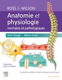 Ross et Wilson. Anatomie et physiologie normales et pathologiques