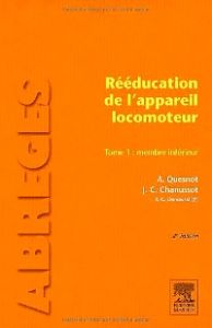 Rééducation de l'appareil locomoteur. Tome 1 : Membre inférieur