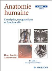 Anatomie humaine. Descriptive, topographique et fonctionnelle. Tronc