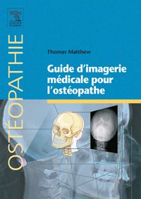 Guide d?imagerie médicale pour l?ostéopathe