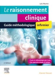 Guide Complet Du Raisonnement Clinique En Soins Infirmiers : De La Démarche  De Soins Au Jugement Clinique - Préparation Examens Echelle 11 & Master  ISPITS/ISSS/ENSP