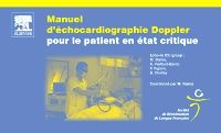 Manuel d'échocardiographie Doppler pour le patient en état critique 2e Anesthésie/Réanimation/Médecine d'urgence Livre Michel Slama, Antoine Vieillard-Baron, Philippe Vignon, Bernard Cholley, SRLF - Société de Réanimation de Langue Française
