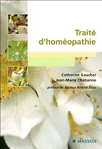 Traité d'homéopathie 1e Médecines complémentaires Livre Catherine Gaucher, Jean-Marie Chabanne