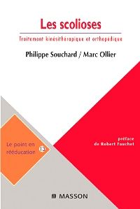 Les scolioses 1e Médecine Physique et de Réadaptation/Médecine de Rééducation Livre Philippe Souchard, Marc Ollier