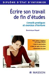 Écrire son travail de fin d'études 1e Paramédical Livre Dominique Rispail