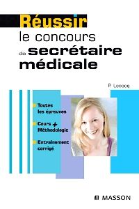 Réussir le concours de secrétaire médicale 1e Concours paramédicaux Livre Pierre Lecocq