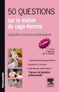 50 questions sur le métier de sage-femme 2e Gynécologie/obstétrique/sage-femme Livre Carène Ponte, Françoise Nguyen, Marie-Agnès Poulain