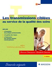 Les transmissions ciblées au service de la qualité des soins 3e Paramédical Livre Florence Dancausse, Élisabeth Chaumat