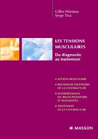 Les tensions musculaires 1e Myologie Livre Gilles Péninou, Serge Tixa