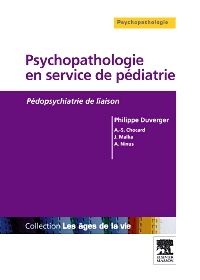 Psychopathologie en service de pédiatrie 1e Psychiatrie Livre Philippe Duverger, Anne-Sophie Juan-Chocard, Jean Malka, Audrey Ninus