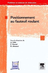 Positionnement au fauteuil roulant 1e Médecine Physique et de Réadaptation/Médecine de Rééducation Livre Anthony Gélis, Fabrice Nouvel, Rachid Aissaoui