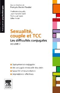 Sexualité, couple et TCC. Volume 2 : les difficultés conjugales 1e Psychiatrie Livre François-Xavier Poudat, Madeleine Beaudry, Jean-Marie Boisvert, Noëlla Jarrousse, Gilles Trudel