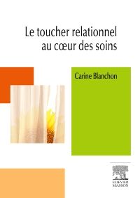 Le toucher relationnel au coeur des soins 1e Infirmier(e) Livre Carine Blanchon