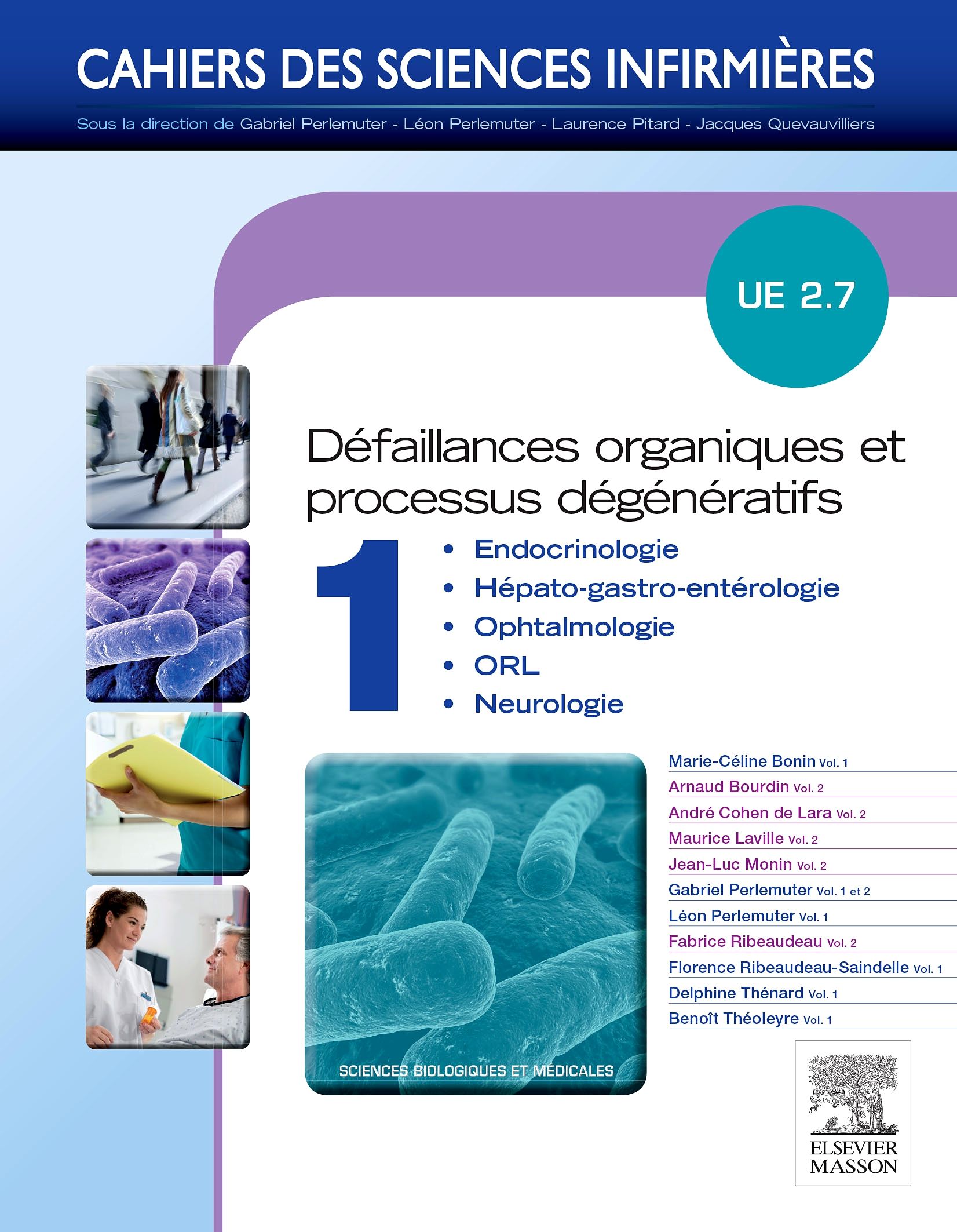 Défaillances organiques et processus dégénératifs - Volume 1 1e Paramédical Livre Marie-Céline Bonin, Arnaud Bourdin, André Cohen de Lara, Maurice Laville, Jean-Luc Monin, Gabriel Perlemuter, Léon Perlemuter, Florence Ribeaudeau-Saindelle, Fabrice Ribeaudeau, Delphine Thénard, Benoît Théoleyre