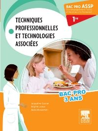 Bac Pro ASSP Techniques professionnelles et technologies associées 1re 1e Scolaire Livre Jacqueline Gassier, Brigitte Lacour, Marie Moracchini