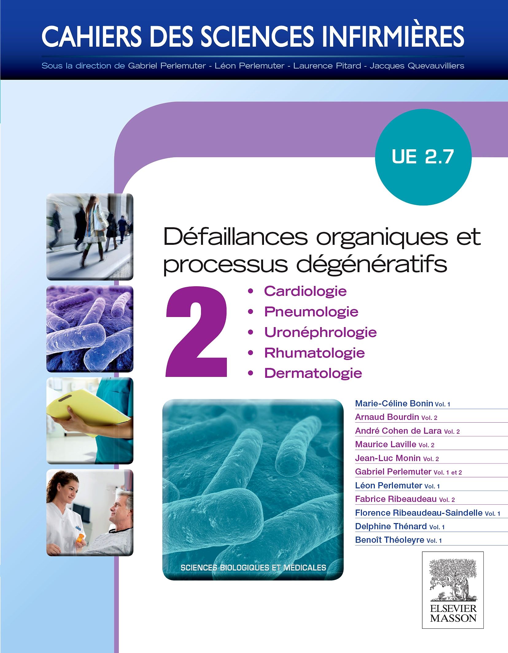 Défaillances organiques et processus dégénératifs - Volume 2 1e Paramédical Livre Marie-Céline Bonin, Arnaud Bourdin, André Cohen de Lara, Maurice Laville, Jean-Luc Monin, Gabriel Perlemuter, Léon Perlemuter, Florence Ribeaudeau-Saindelle, Fabrice Ribeaudeau, Delphine Thénard, Benoît Théoleyre