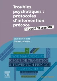 Troubles psychotiques : protocoles d'intervention précoce 1e Psychiatrie Livre Laurent Lecardeur
