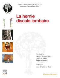 La hernie discale lombaire 1e Chirurgie orthopédique/Traumatologie Livre Henry-François Parent, Jean-Luc Barat, Régis Levasseur, SOFCOT