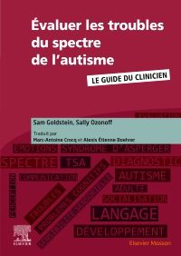 Evaluer les troubles du spectre de l'autisme 1e Psychiatrie Livre Sam Goldstein, Sally Ozonoff, Marc-Antoine Crocq, Alexis Etienne Boehrer