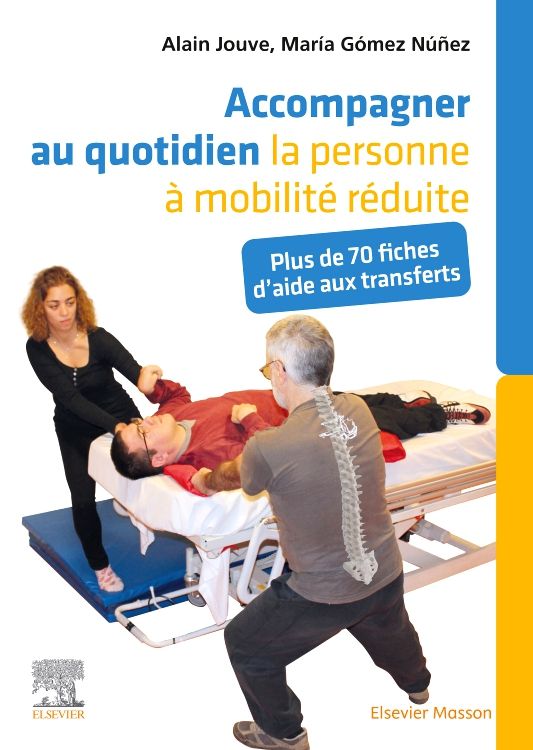 Accompagner au quotidien la personne à mobilité réduite 1e Paramédical Livre Alain Jouve, Maria Gomez