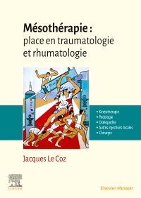Mésothérapie : place en traumatologie et rhumatologie 1e Médecines complémentaires Livre Jacques Le Coz