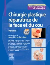 Chirurgie plastique réparatrice de la face et du cou - Volume 1 1e Chirurgie plastique Livre Jean-Pierre Bessède, Jean-Paul Adenis, Sébastien Albert, Christine Bach, Bertrand Baujat, Claude Beauvillain de Montreuil, Philippe Boudard, Jean-Baptiste Charrier, Vincent Darsonval, Françoise Dehesdin, Françoise Desnoyelles, François Disant, Peggy Gatignol, Alain Jourdain, Darina Krastinova, Daniel Labbé, Georges Lamas, Olivier Malard, Pierre-Yves ROBERT, Yves Saban, Jean-Philippe Sannajust, Frédéric Tankere