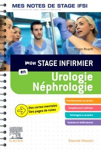 Mon stage infirmier en Urologie-Néphrologie. Mes notes de stage IFSI 1e Paramédical Livre Morgan Rouprêt