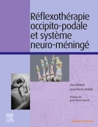 Réflexothérapie occipito-podale et système neuro-méningé 1e Médecines complémentaires Livre Guy Boitout, Jean-Pierre Vadala
