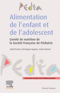 Alimentation de l'enfant et de l'adolescent 1e Pédiatrie Livre Noël Peretti, Christophe Dupont