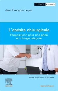 L'Obésité chirurgicale 1e Chirurgie générale et digestive Livre Jean-François Lopez