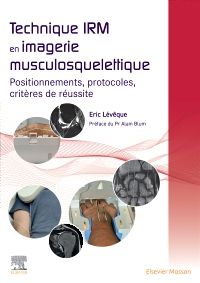 Technique IRM en imagerie musculosquelettique 1e Manipulateur d'électroradiologie médicale Livre Eric Lévêque